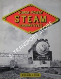 Super Power Steam Locomotives by COOK, Richard J.